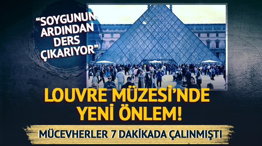 D&uuml;nyanın konuştuğu Louvre M&uuml;zesi&rsquo;nde yeni &ouml;nlem!