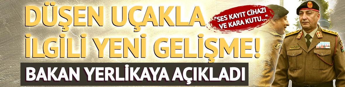 Libya heyetini taşıyan u&ccedil;ak d&uuml;şm&uuml;şt&uuml;! Bakan Yerlikaya: "Ses kayıt cihazı ve kara kutuya ulaşıldı"
