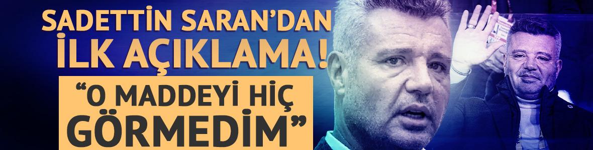 Sadettin Saran'dan a&ccedil;ıklama: O maddeyi hayatımda kullanmadım!