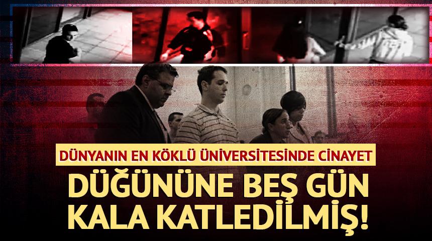 &Uuml;niversitede feci &ouml;l&uuml;m: D&uuml;ğ&uuml;n&uuml;ne beş g&uuml;n kala katledilmiş!