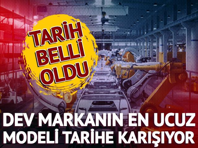 Dev markanın en ucuz modeli tarihe karışıyor!