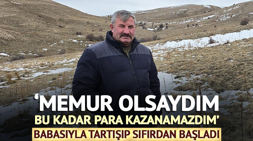 Babasıyla tartışıp başladı 'Memur olsaydım bu kadar kazanamazdım'