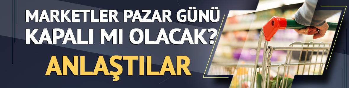 Marketler pazar g&uuml;n&uuml; kapalı mı olacak? Anlaştılar 'Son s&ouml;z&uuml; s&ouml;ylemesini bekliyoruz'