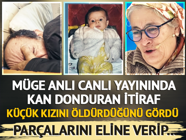 M&uuml;ge Anlı'da kan donduran itiraf: Kızının par&ccedil;alarını eline verip...