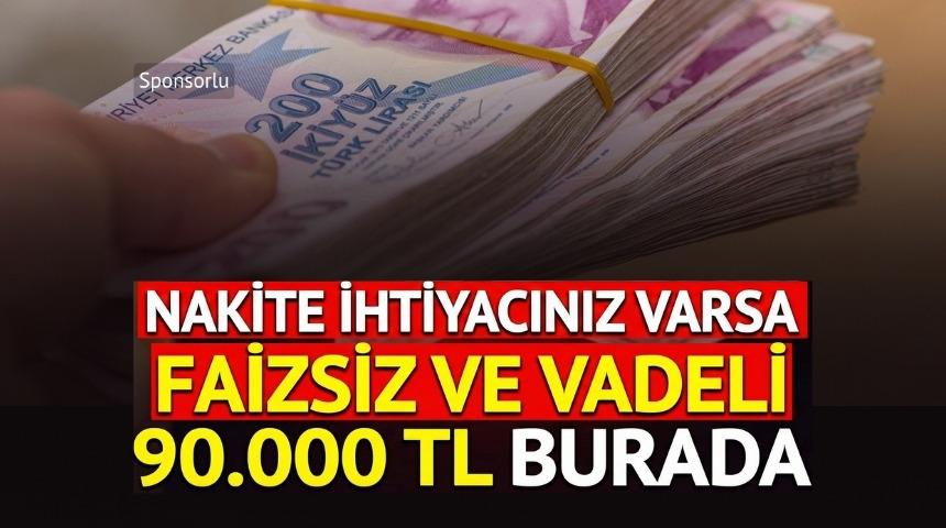 Cebinizi rahatlatacak o fırsat burada! %0 faizli 90.000 TL