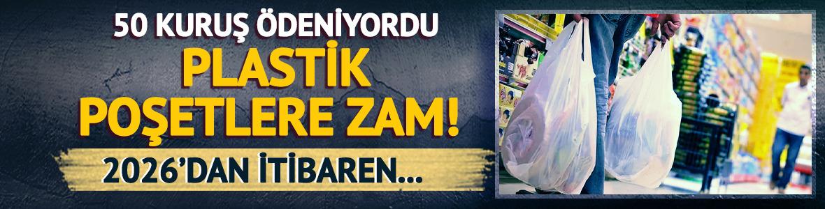 Plastik poşetlere zam! 2026 fiyatı a&ccedil;ıklandı: 50 kuruş veriliyordu, artık...