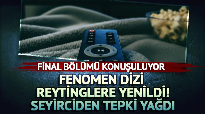 Fenomen dizi d&uuml;n akşam bitti! Seyirci isyan etti