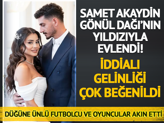 G&ouml;n&uuml;l Dağı'nın yıldızı milli futbolcuyla evlendi! D&uuml;ğ&uuml;ne &uuml;nl&uuml; isimler akın etti