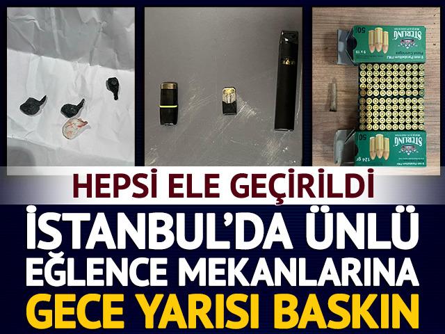 İstanbul'da &uuml;nl&uuml; eğlence mekanlarına gece yarısı baskın
