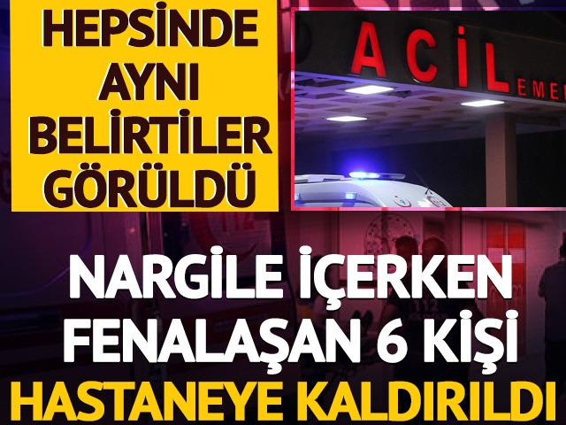 Hepsinde aynı belirtiler g&ouml;r&uuml;ld&uuml;! Nargile i&ccedil;erken fenalaşan 6 kişi hastaneye kaldırıldı