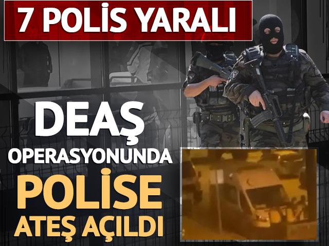 DAEŞ operasyonunda polise ateş a&ccedil;ıldı! Yaralılar var