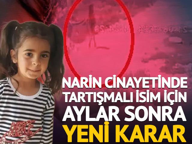 Narin G&uuml;ran cinayetinde aylar sonra yeni karar