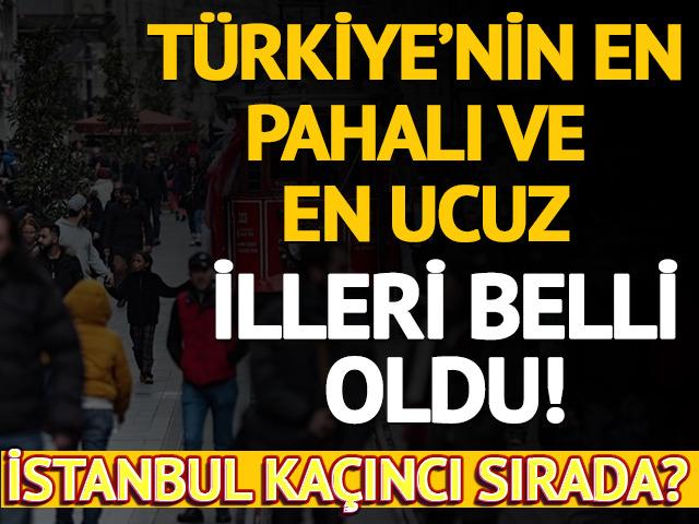 T&uuml;rkiye&rsquo;nin en pahalı ve en ucuz illeri belli oldu! 