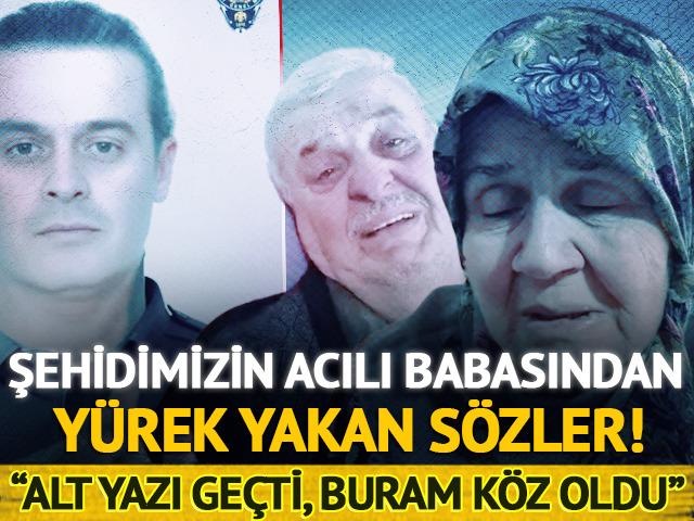 Şehit Turgut K&uuml;l&uuml;nk'&uuml;n acılı babasından y&uuml;rek yakan s&ouml;zler: "Alt yazı ge&ccedil;ti, buram k&ouml;z gibi oldu"