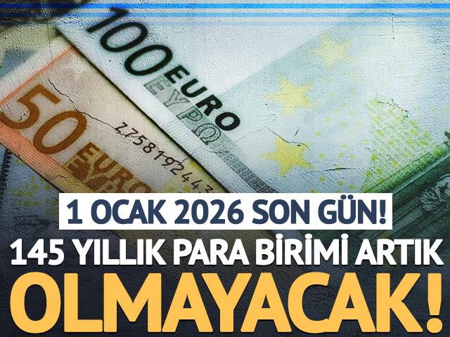 Son 3 g&uuml;n! 145 yıllık para birimi artık olmayacak