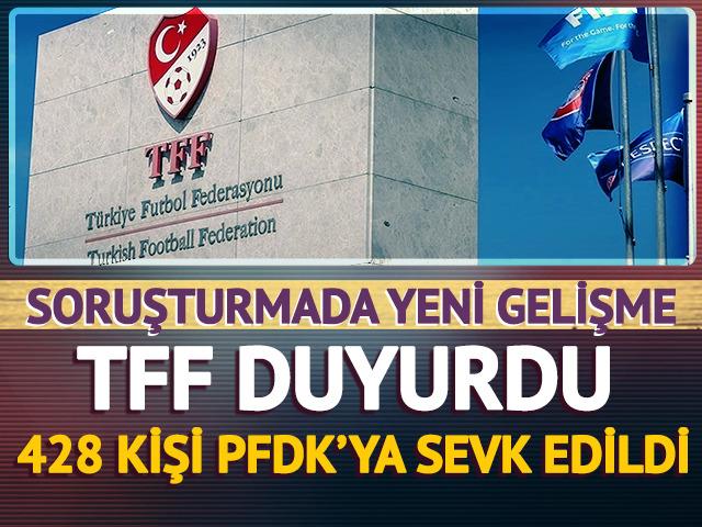 TFF duyurdu! 428 kişi PFDK'ya sevk edildi