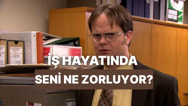 İş Hayatında Seni En Çok Zorlayan Şeyi Tahmin Ediyoruz!