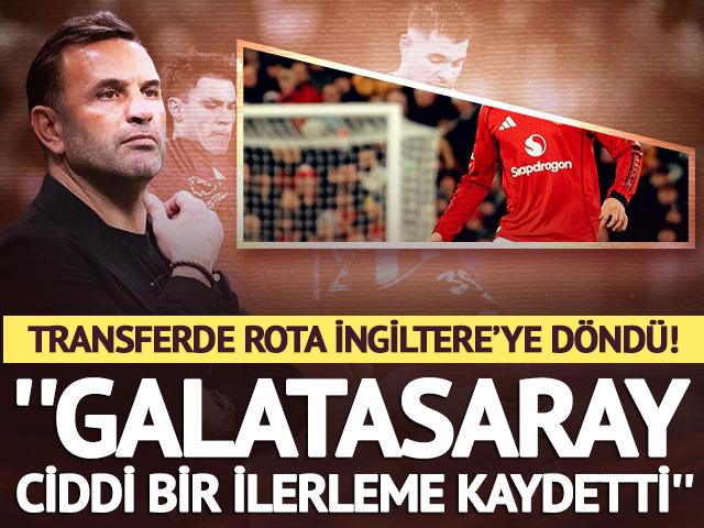 Transferde rota İngiltere'ye kaydı! ''Galatasaray ciddi bir ilerleme kaydetti''