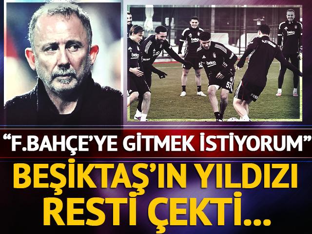 Beşiktaş'ın yıldızı resti &ccedil;ekti! 'Fenerbah&ccedil;e'ye gitmek istiyorum'