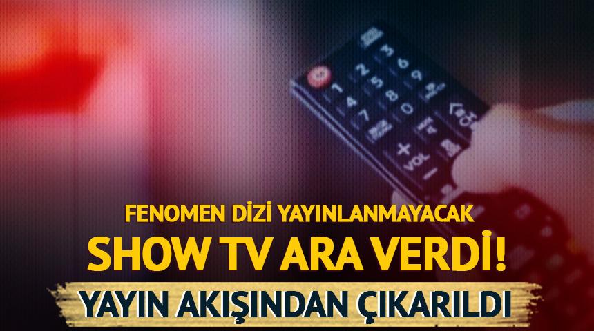 Fenomen dizi bu akşam yayınlanmayacak! Yayın akışından &ccedil;ıkarıldı