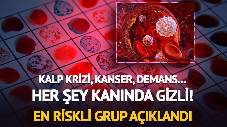 Hastalıkların kanında gizli olabilir! En riskli