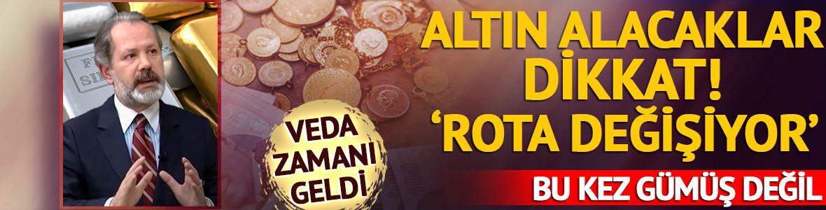 Kuyumcuya gitmeden dikkat 'Rota değişiyor' tarihi a&ccedil;ıkladı!