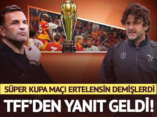 Galatasaray ve Trabzonspor'un S&uuml;per Kupa ertelensin talebine TFF'den yanıt!
