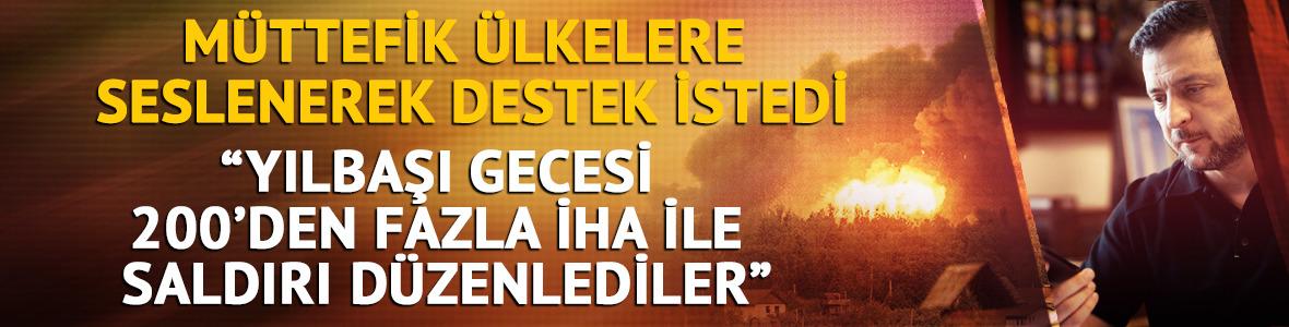 Zelenskiy: "Rus ordusu 200'den fazla İHA ile saldırı d&uuml;zenledi"