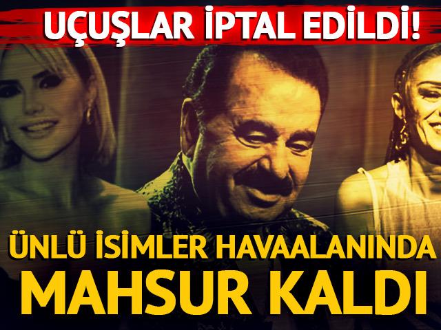 U&ccedil;uşlar iptal edildi! &Uuml;nl&uuml; isimler havaalanında mahsur kaldı