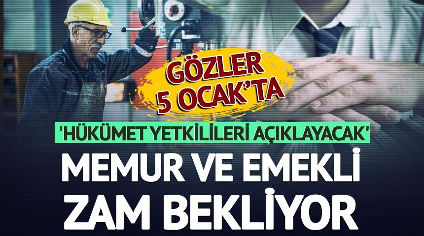 Memur ve emekli zam bekliyor: G&ouml;zler 5 Ocak'ta!