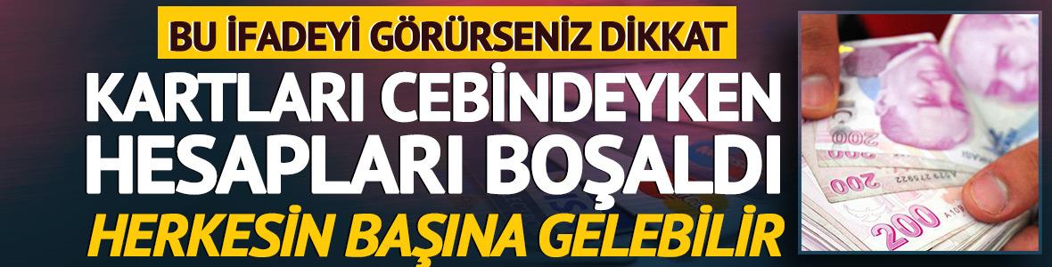 Kartları cebindeyken hesapları boşaldı