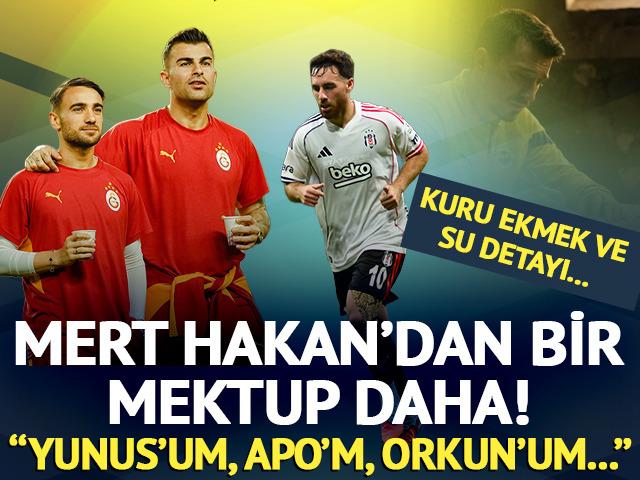Mert Hakan'dan ikinci mektup! ''Yunus&rsquo;um, Apo&rsquo;m, Orkun&rsquo;um''
