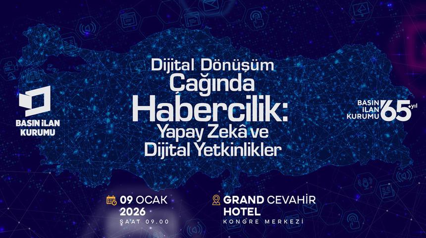 Basın İlan Kurumu, dijital d&ouml;n&uuml;ş&uuml;m ekseninde haberciliğin geleceğini ele alacak
