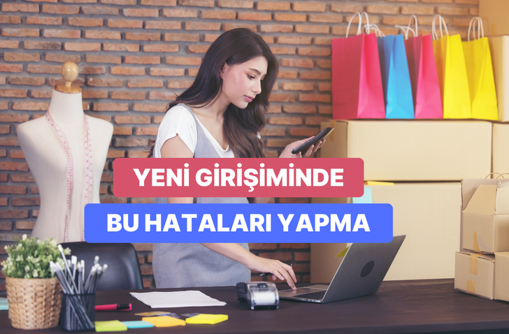 Girişimcilerin İlk Yılında En Sık Yaptığı 10 Hata