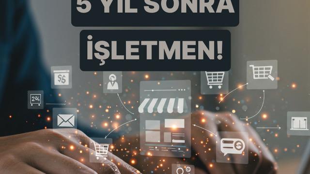 Bu Sorulara Verdiğin Cevaplara Göre İşletmen 5 Yıl Sonra Nerede Olacak?