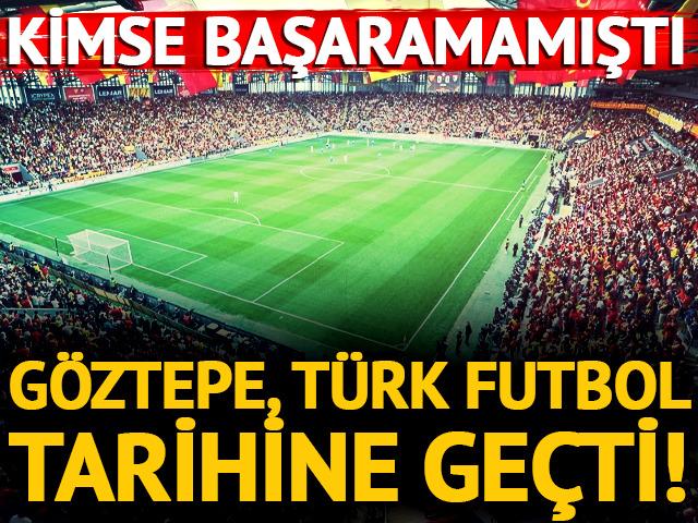 G&ouml;ztepe, T&uuml;rk futbol tarihine adını altın harflerle yazdırdı!