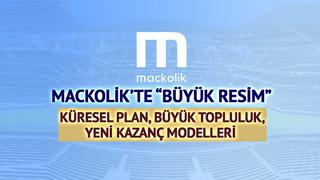 Mackolik’te “Büyük Resim”: Küresel plan, büyük topluluk, yeni kazanç modelleri