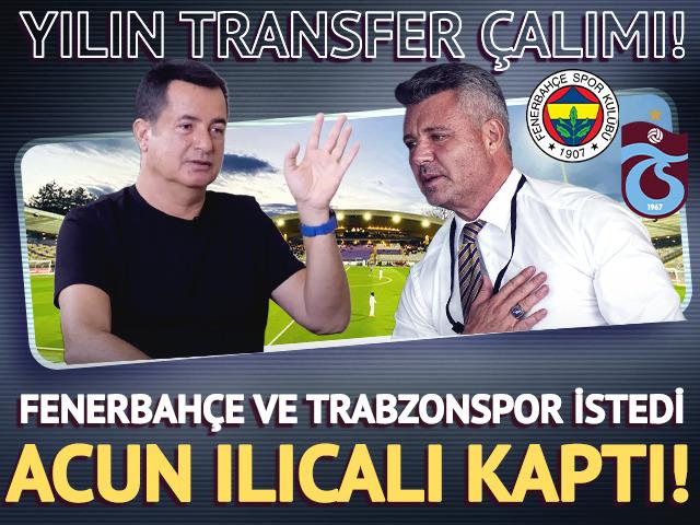 Acun Ilıcalı'dan Fenerbah&ccedil;e ve Trabzonspor'a transfer &ccedil;alımı!