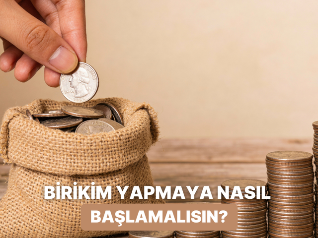 Birikim Yapmaya Nereden Başlamalısın?