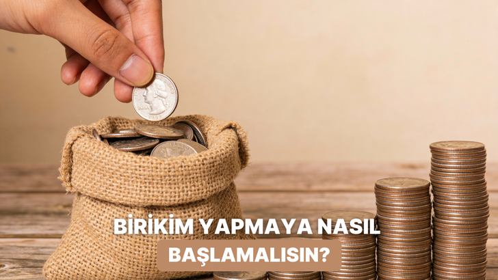 Birikim Yapmaya Nereden Başlamalısın?