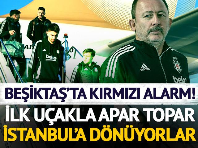 Beşiktaş'ta alarm verildi! İlk u&ccedil;akla apar topar İstanbul'a d&ouml;n&uuml;yorlar
