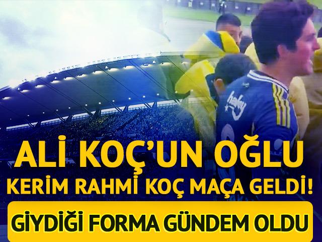 Ali Ko&ccedil;'un oğlu Kerim Rahmi Ko&ccedil;'un derbide giydiği forma g&uuml;ndem oldu