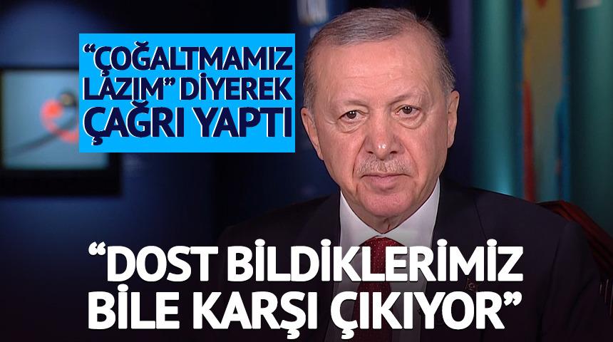 "Dost bildiklerimiz bile karşı &ccedil;ıkıyor"