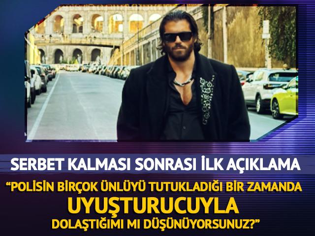 Can Yaman'dan serbest bırakılması sonrası a&ccedil;ıklama! "En ufak bir doğruluk payı olsaydı..."