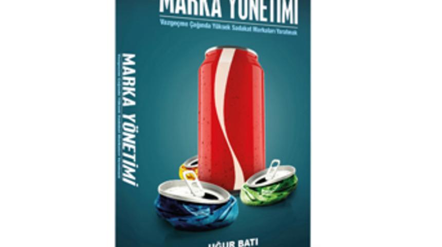'Vazgeçme Çağında Marka Yönetimi'