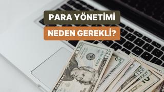 Parayı Yönetmeyi Öğrenince Hayatında Değişecek 10 Şey