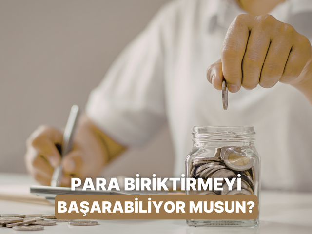Para Biriktirme Konusunda Nasılsın?