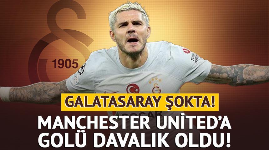 Icardi'nin Manchester United'a gol&uuml; davalık oldu! Galatasaray şokta