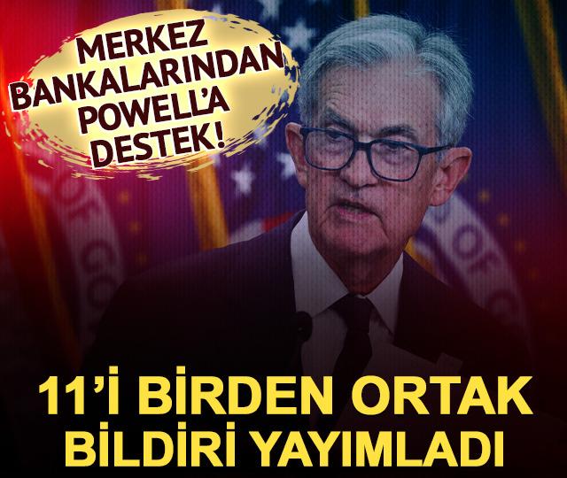 D&uuml;nyanın &ouml;nde gelen merkez bankalarından Powell'a destek