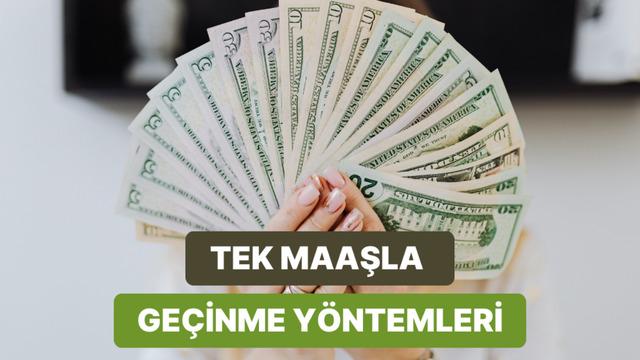 Tek Maaşla Zenginleşmek Mümkün mü? İşte Maaşı Akıllı Kullanmanın Yolları